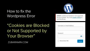 How to Fix the WordPress Error “Cookies are Blocked or Not Supported by Your Browser”